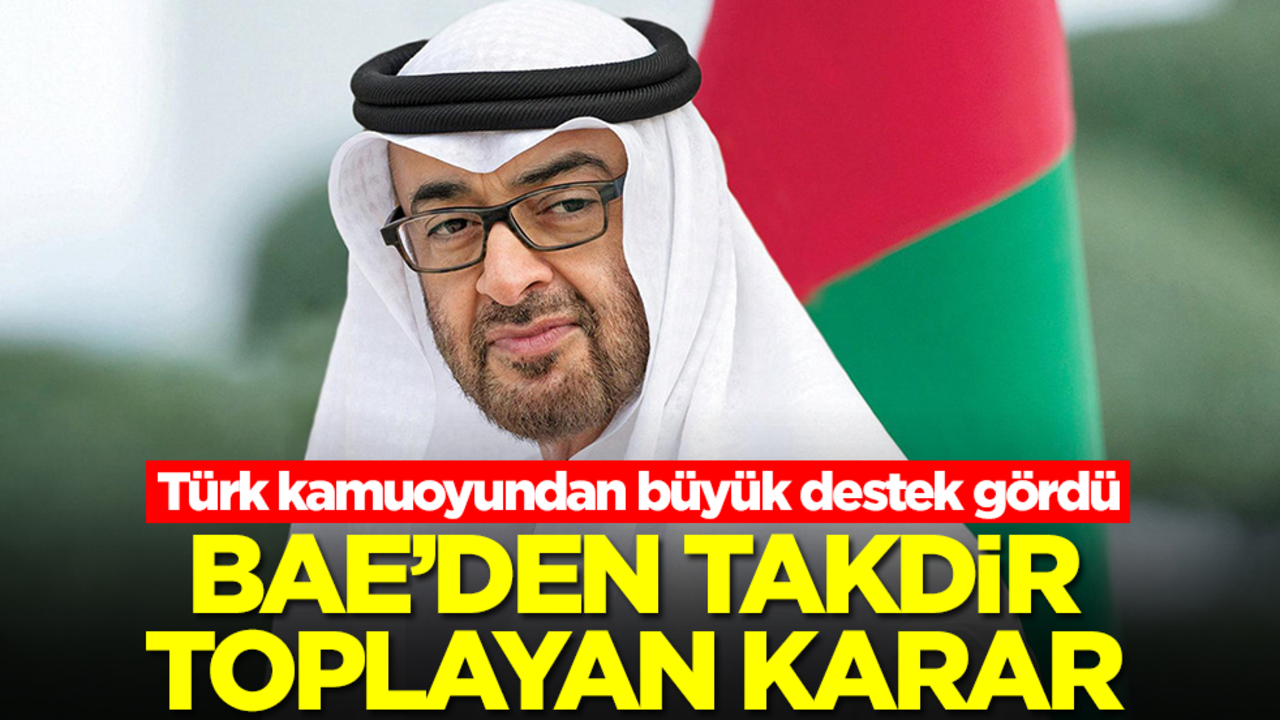 BAE'den takdir toplayan karar! Türk kamuoyundan büyük destek gördü