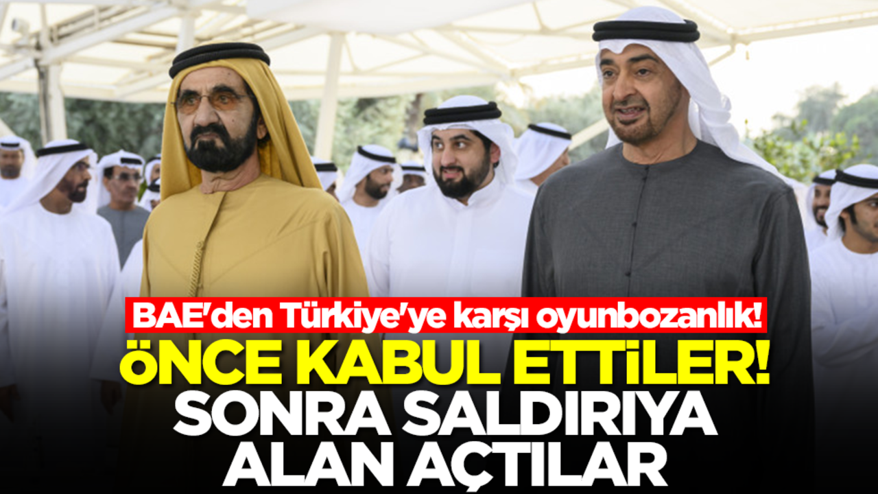 BAE'den Türkiye'ye karşı oyunbozanlık! Önce kabul ettiler, sonra saldırıya alan açtılar