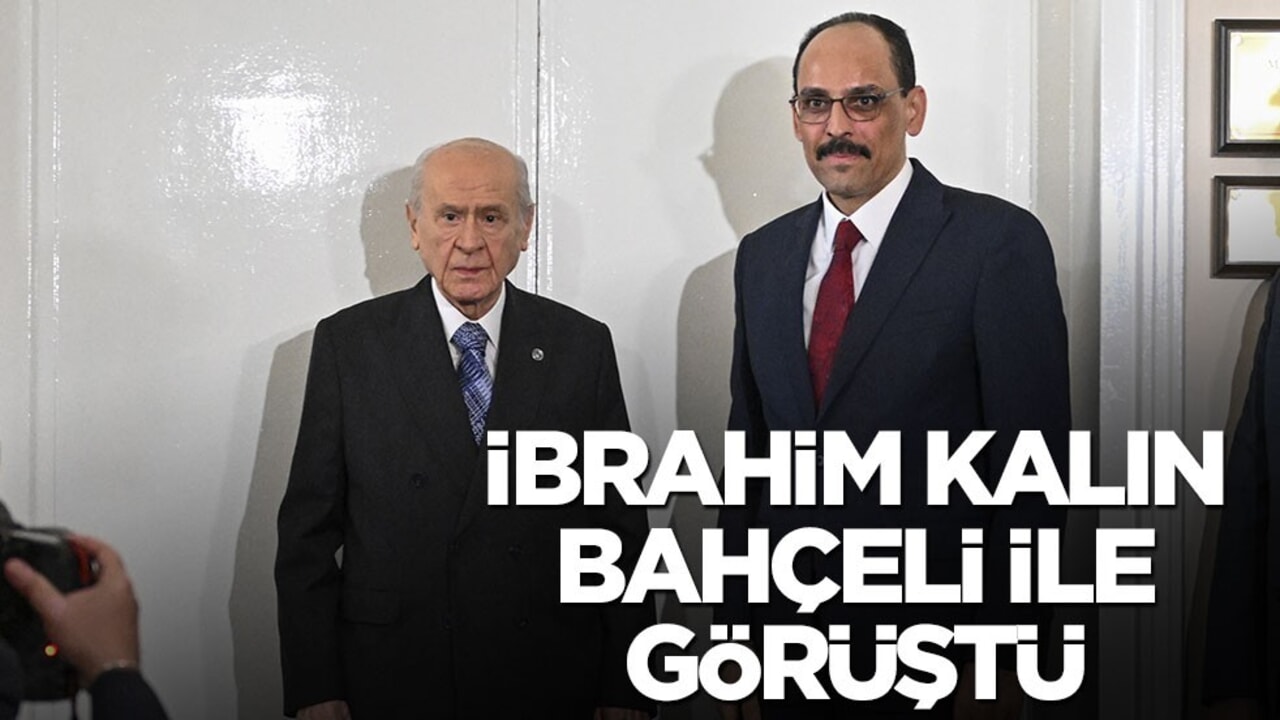 Bahçeli, İbrahim Kalın ile görüştü