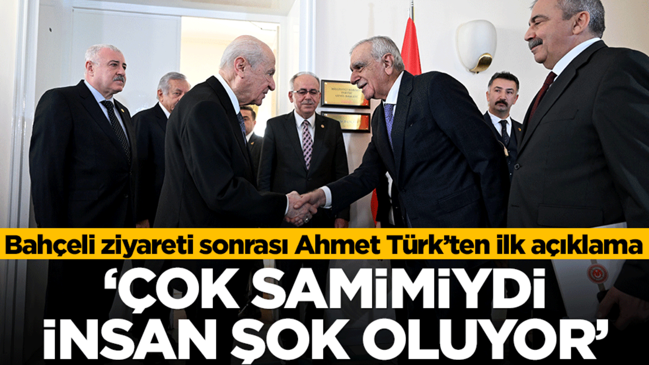 Bahçeli ziyareti sonrası Ahmet Türk’ten ilk açıklama! ‘Çok samimiydi insan şok oluyor’