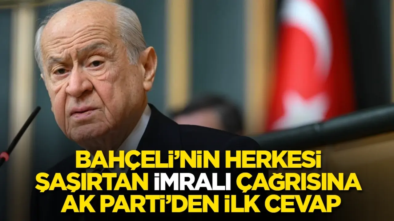 Bahçeli’nin herkesi şaşırtan "İmralı" çağrısına AK Parti’den ilk cevap