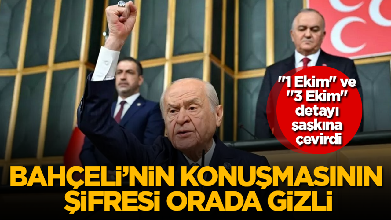 Bahçeli’nin konuşmasının şifresi orada gizli! "1 Ekim" ve "3 Ekim" detayı şaşkına çevirdi