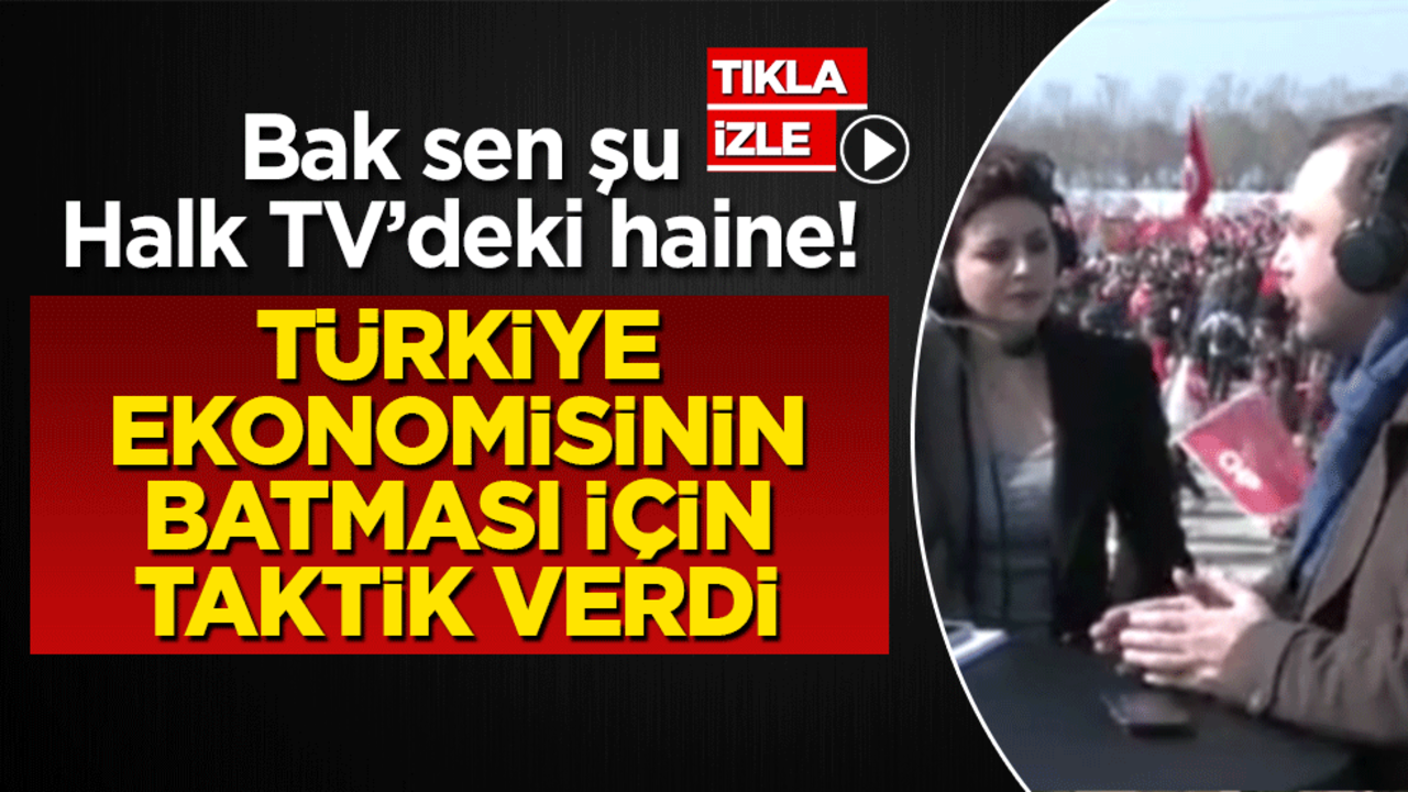 Bak sen şu Halk TV’deki haine! Türkiye Ekonomisinin batması için taktik verdi
