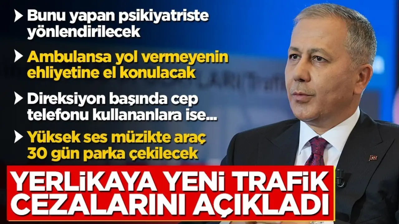 Bakan Ali Yerlikaya detaylarını anlatıyor: Trafikte yeni dönem