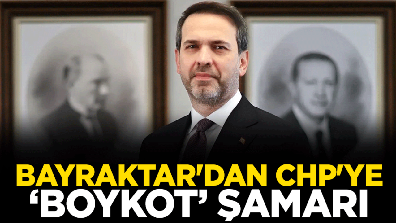 Bakan Bayraktar'dan CHP'ye "boykot" şamarı