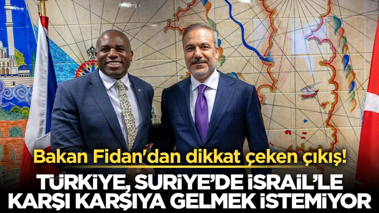 Bakan Fidan'dan dikkat çeken İsrail çıkışı! Türkiye karşı karşıya gelmek istemiyor