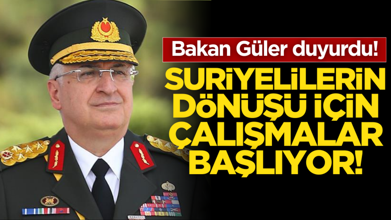 Bakan Güler duyurdu! Suriyelilerin dönüşü için çalışmalar başlıyor