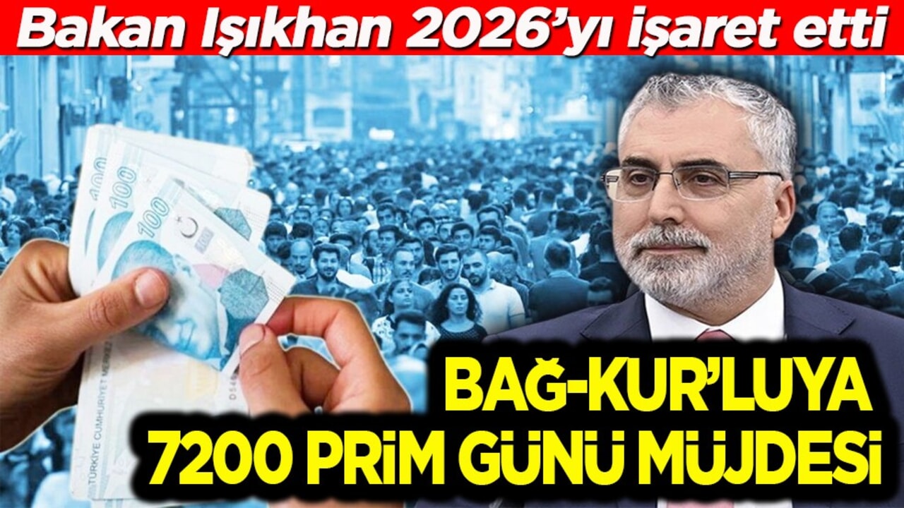 Bakan Işıkhan 2026’yı işaret etti Bağ-Kur’luya 7200 prim günü müjdesi