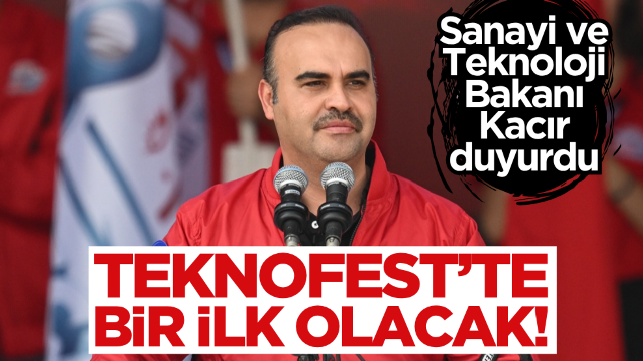 Bakan Kacır duyurdu: TEKNOFEST’te bir ilk olacak