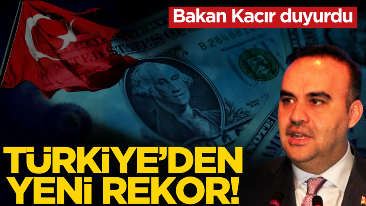 Bakan Kacır duyurdu: Türkiye’den yeni rekor!