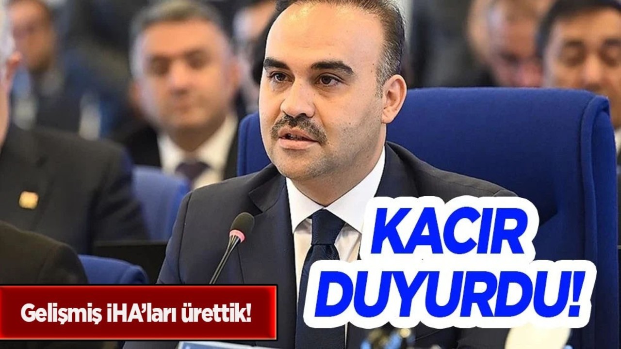 Bakan Kacır: İHA-SİHA projeleriyle ilgili gelişmiş İHA'ları ürettik! Türk İHA raporundan rahatsızlar