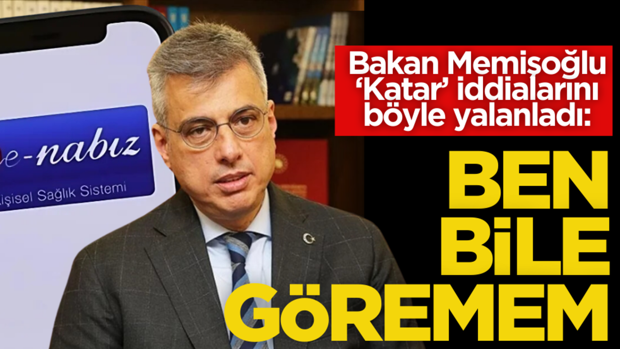 Bakan Memişoğlu ‘katar’ iddialarını yalanladı: ‘Ben bile göremem’