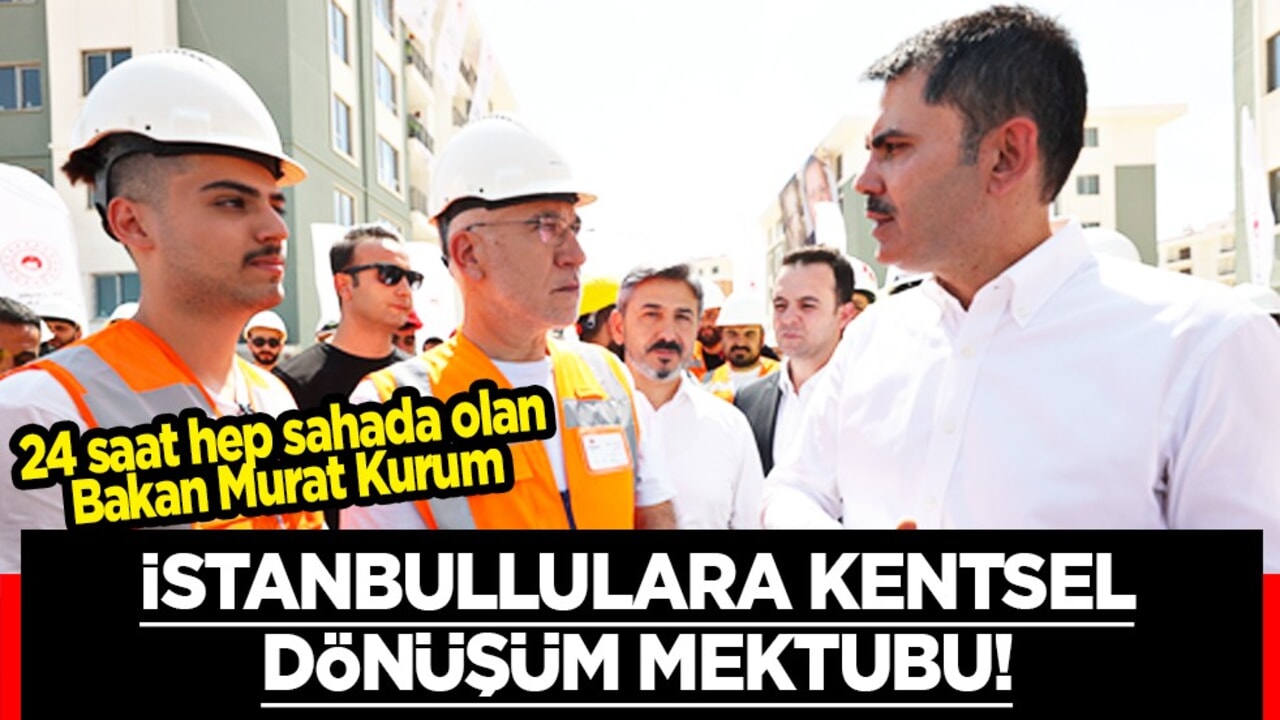 Murat Kurum’dan İstanbullulara kentsel dönüşüm mektubu! İlgili önemli duyuru