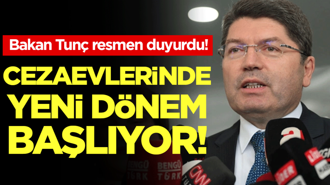 Bakan resmen duyurdu: Cezaevlerinde yeni dönem başlıyor!