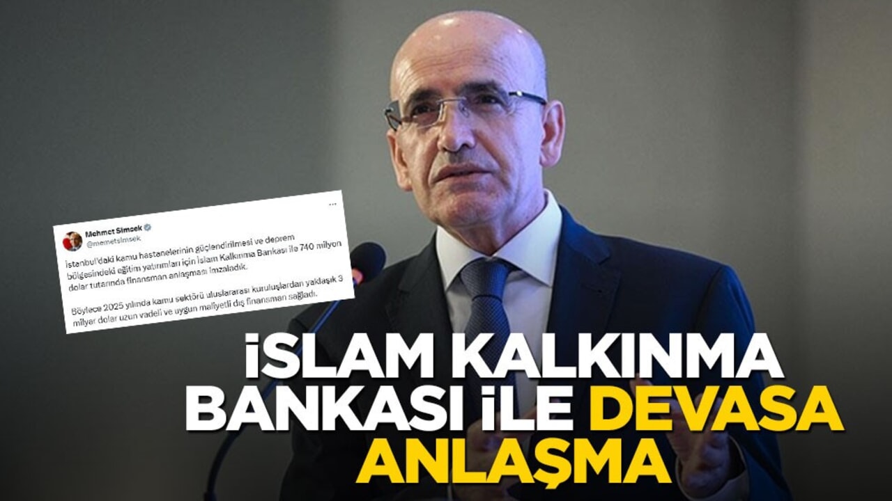 Bakan Şimşek İslam Kalkınma Bankası ile yapılan devasa anlaşmayı duyurdu!