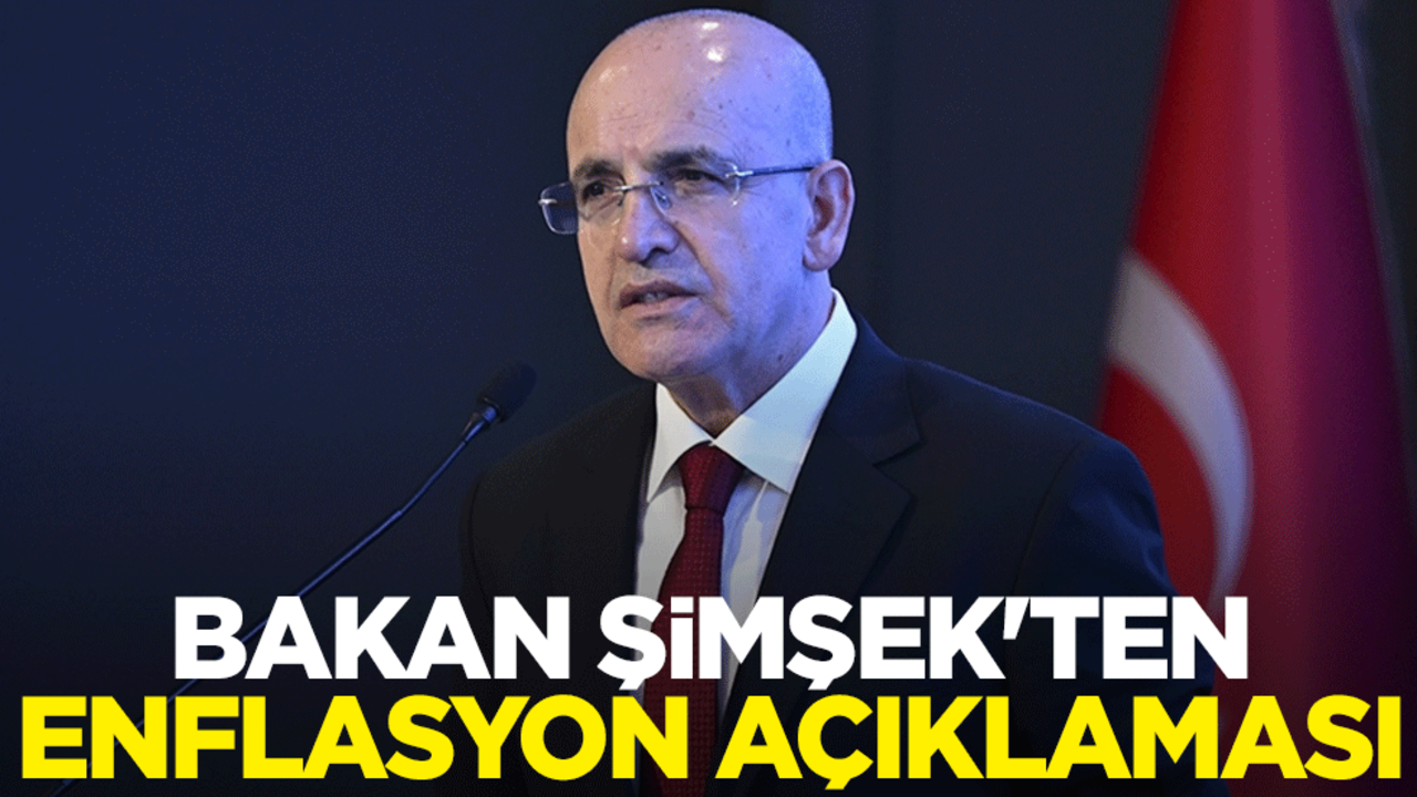 Bakan Şimşek'ten enflasyon açıklaması