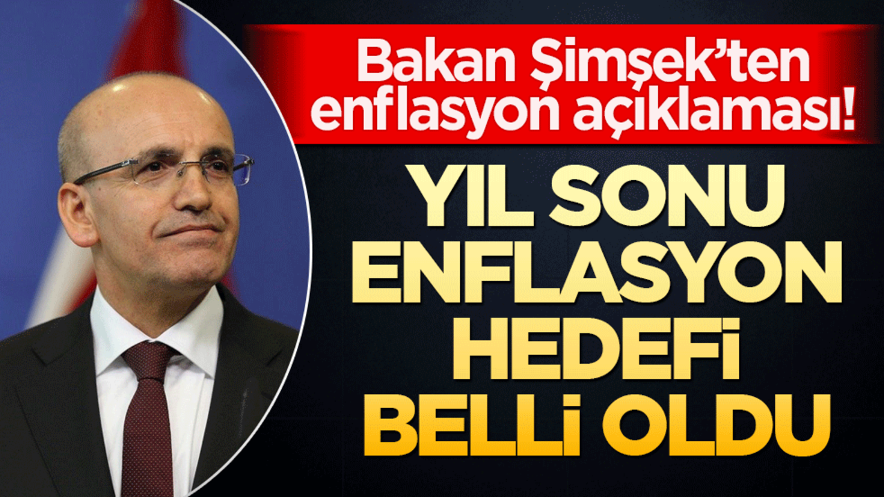 Bakan Şimşek’ten enflasyon açıklaması! Yıl sonunda enflasyon hedefi belli oldu