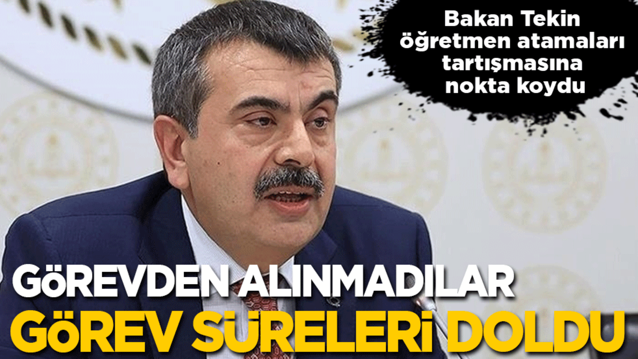 Bakan Tekin, öğretmen atamaları tartışmasına noktayı koydu: 38 bin öğretmen görevden alınmadı, görev süreleri doldu!