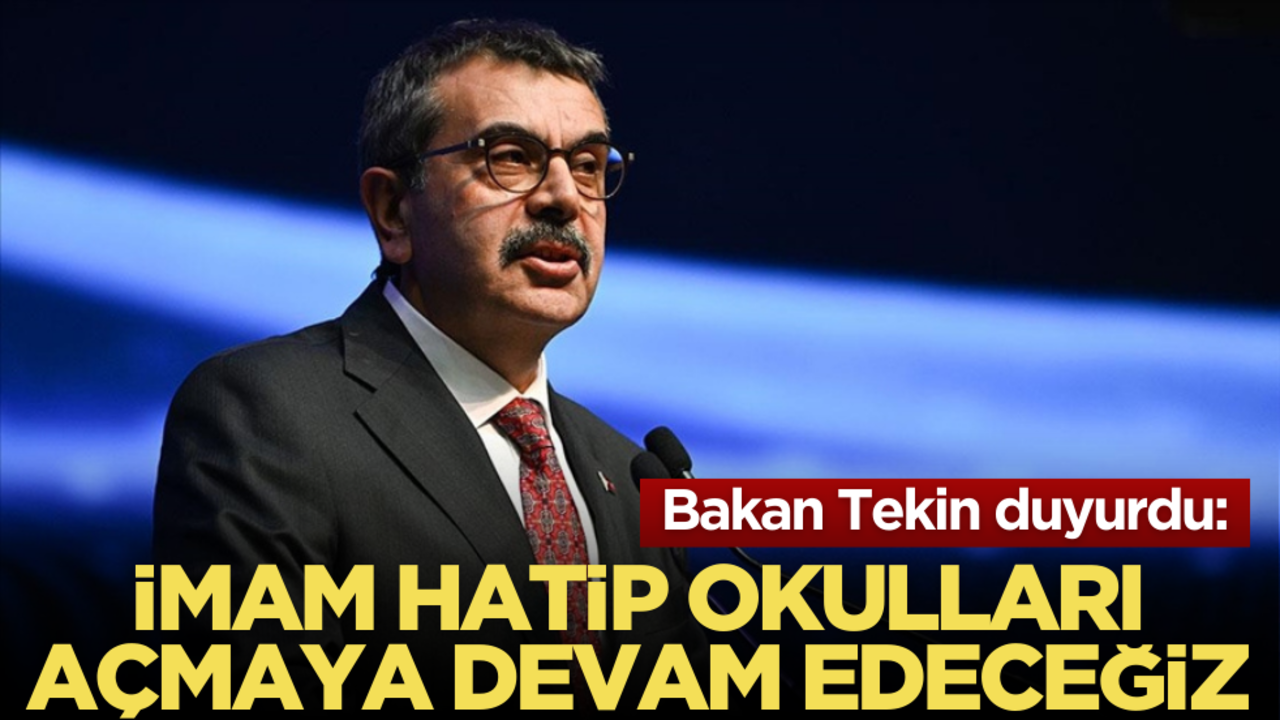 Bakan Tekin’den imam hatip açıklaması: Açmaya devam edeceğiz!