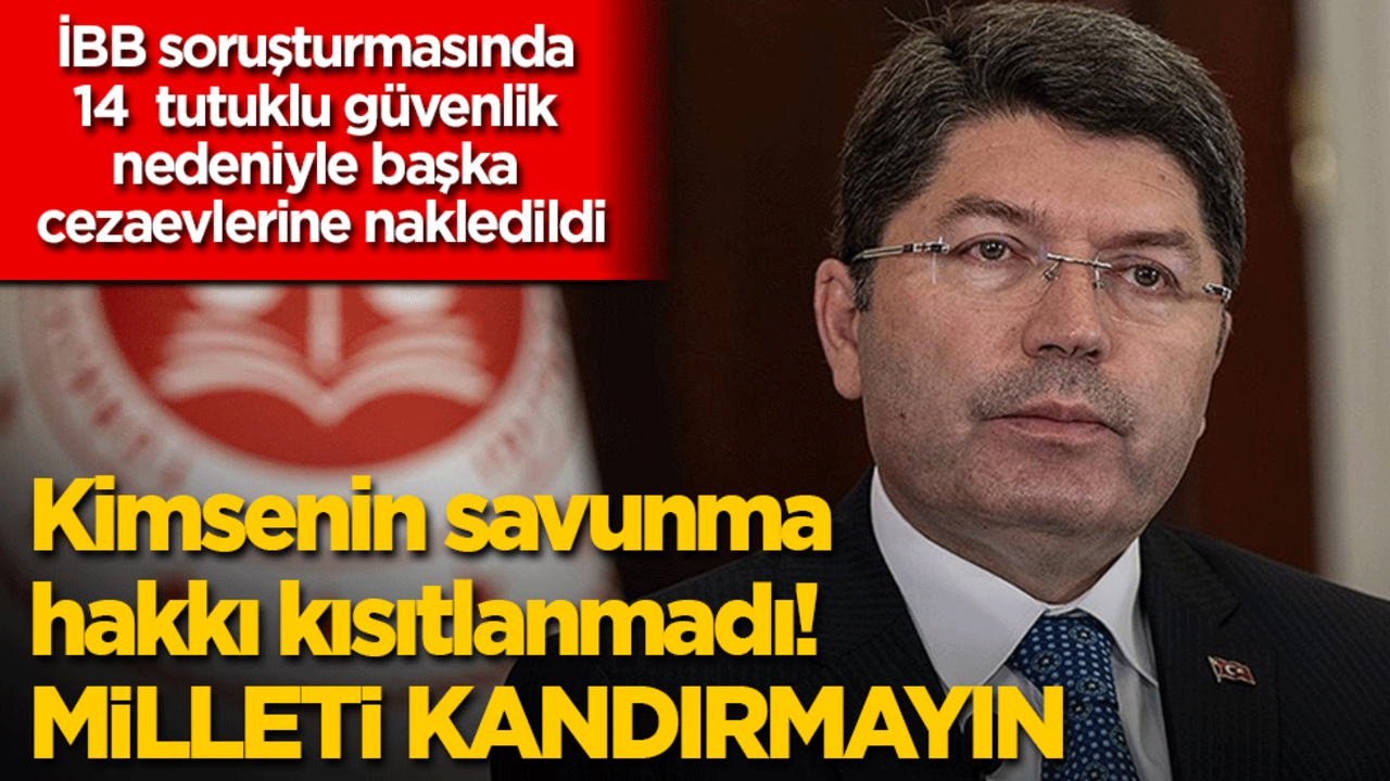 Bakan Tunç: 14 tutuklu güvenlik nedeniyle nakledildi! Kimsenin ‘savunma hakkı kısıtlanmadı' milleti kandırmayın