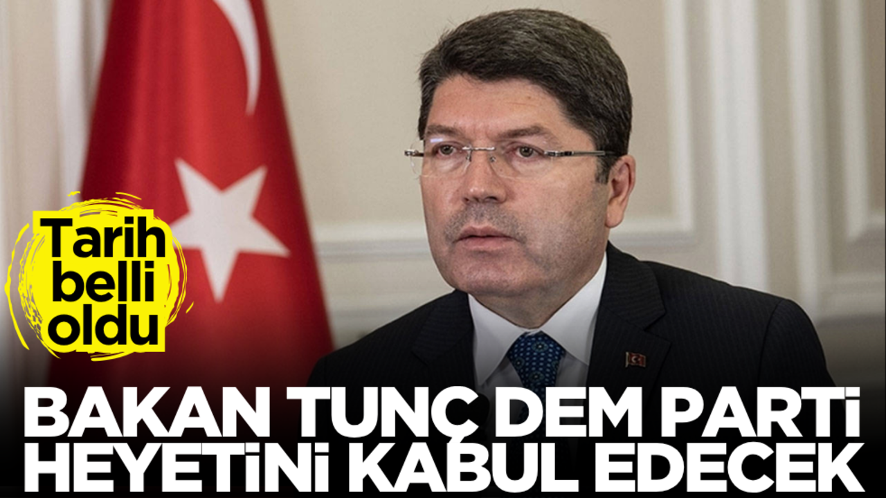 Bakan Tunç, DEM Parti heyetini kabul edecek