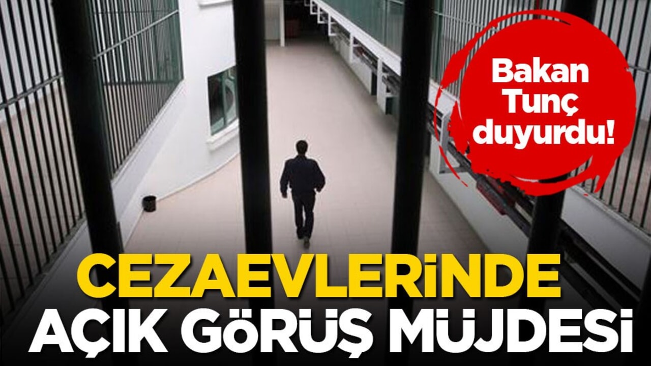 Bakan Tunç duyurdu! Cezaevlerinde açık görüş müjdesi