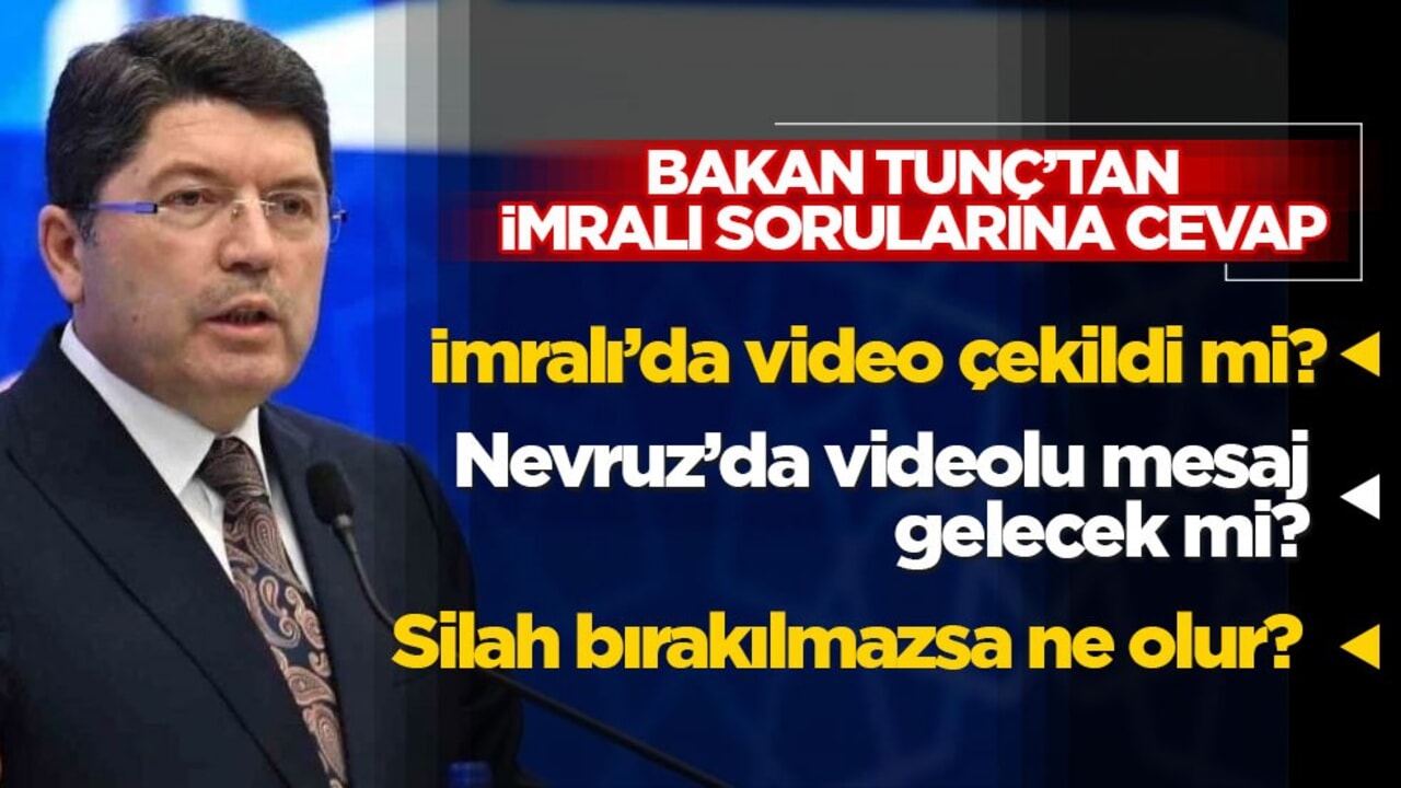 Bakan Tunç'tan İmralı sorularına cevap