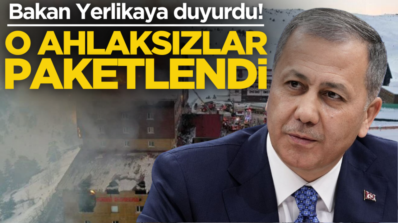 Bakan Yerlikaya duyurdu! O ahlaksızlar paketlendi