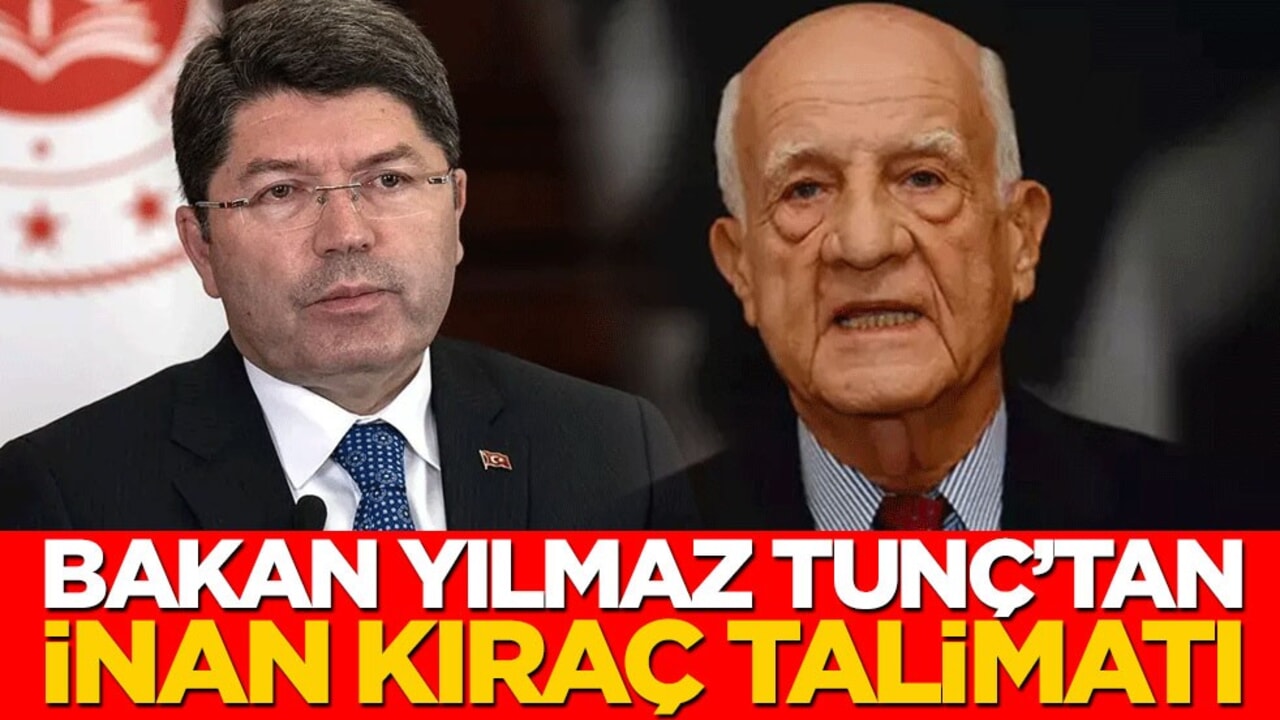 Bakan Yılmaz Tunç'tan İnan Kıraç talimatı