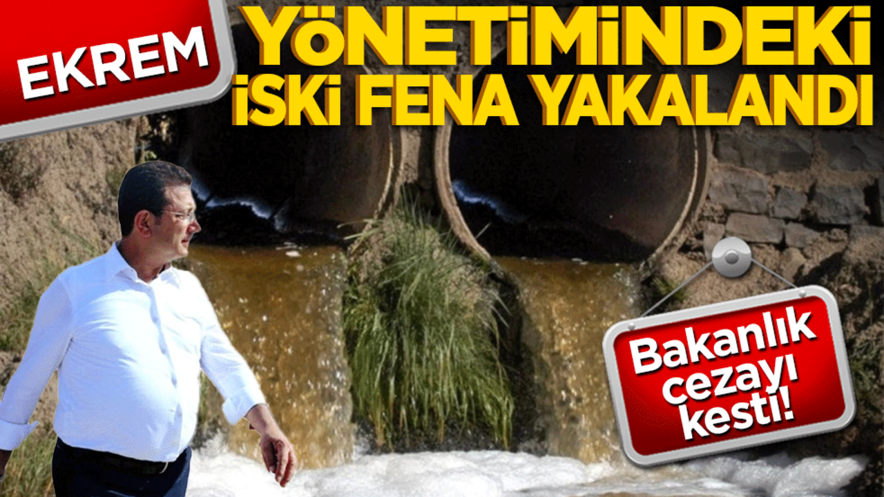 Bakanlık cezayı kesti! Ekrem yönetimindeki İSKİ fena yakalandı