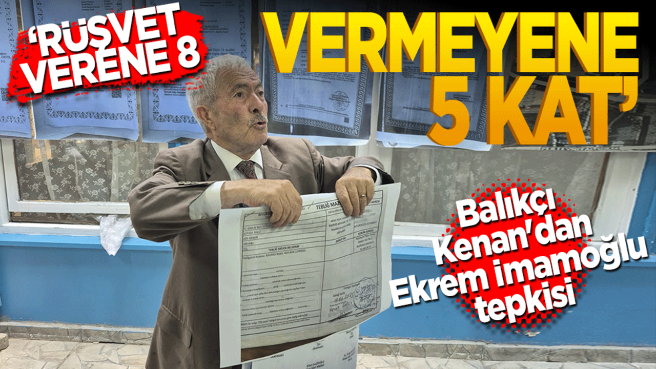 Balıkçı Kenan isyan etti! "Rüşvet verene kıyak, vermeyene zulüm"