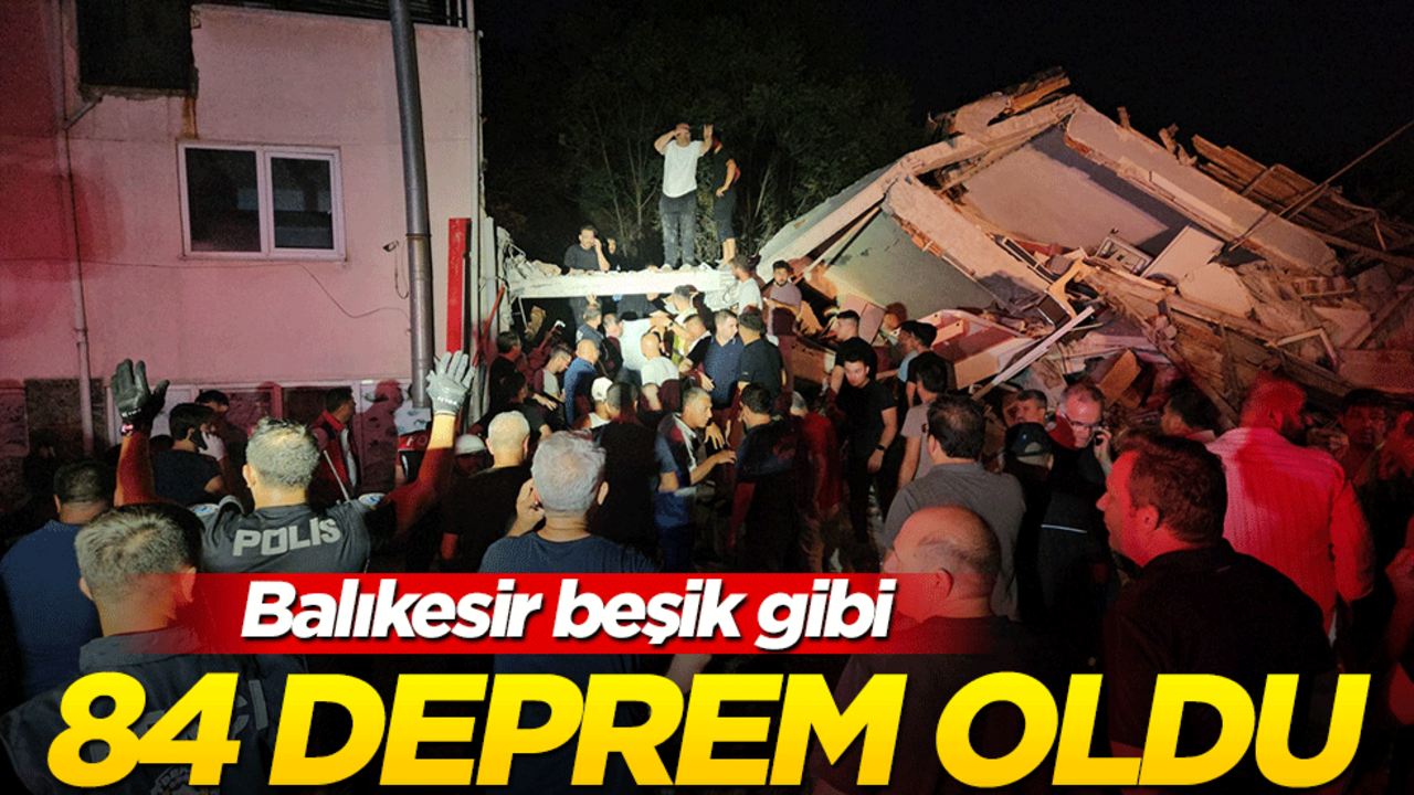 Balıkesir beşik gibi! Peş peşe 84 deprem oldu