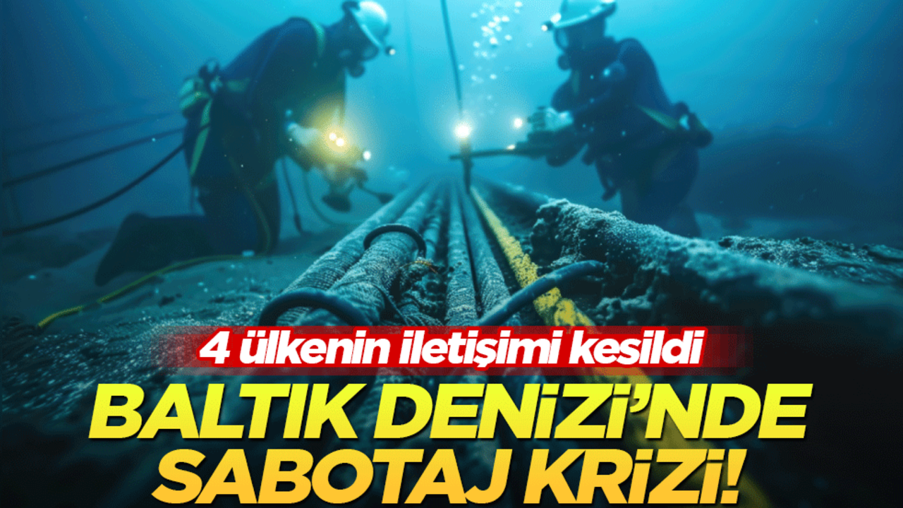 Baltık Denizi'nde sabotaj ihtimali! 4 ülkenin iletişimi kesildi