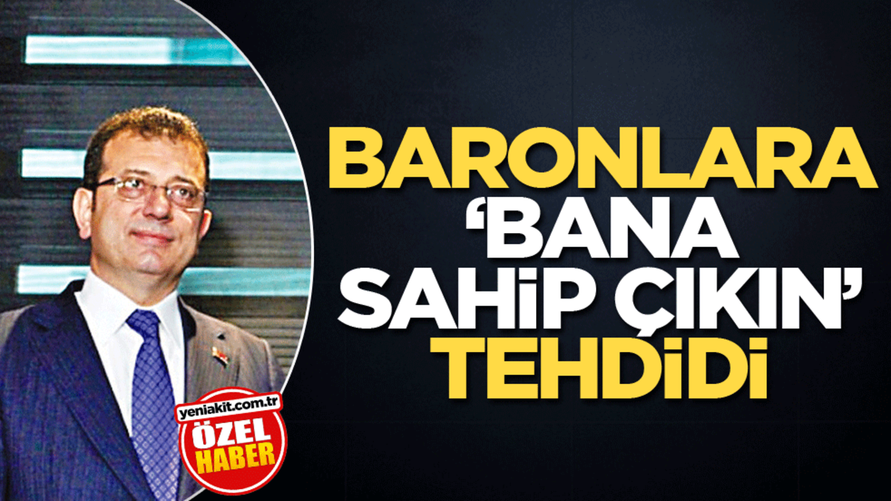 Baronlara ‘Bana sahip çıkın’ tehdidi