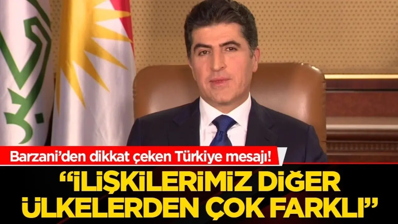 Barzani’den dikkat çeken Türkiye mesajı! "İlişkilerimiz diğer ülkelerden çok farklı"