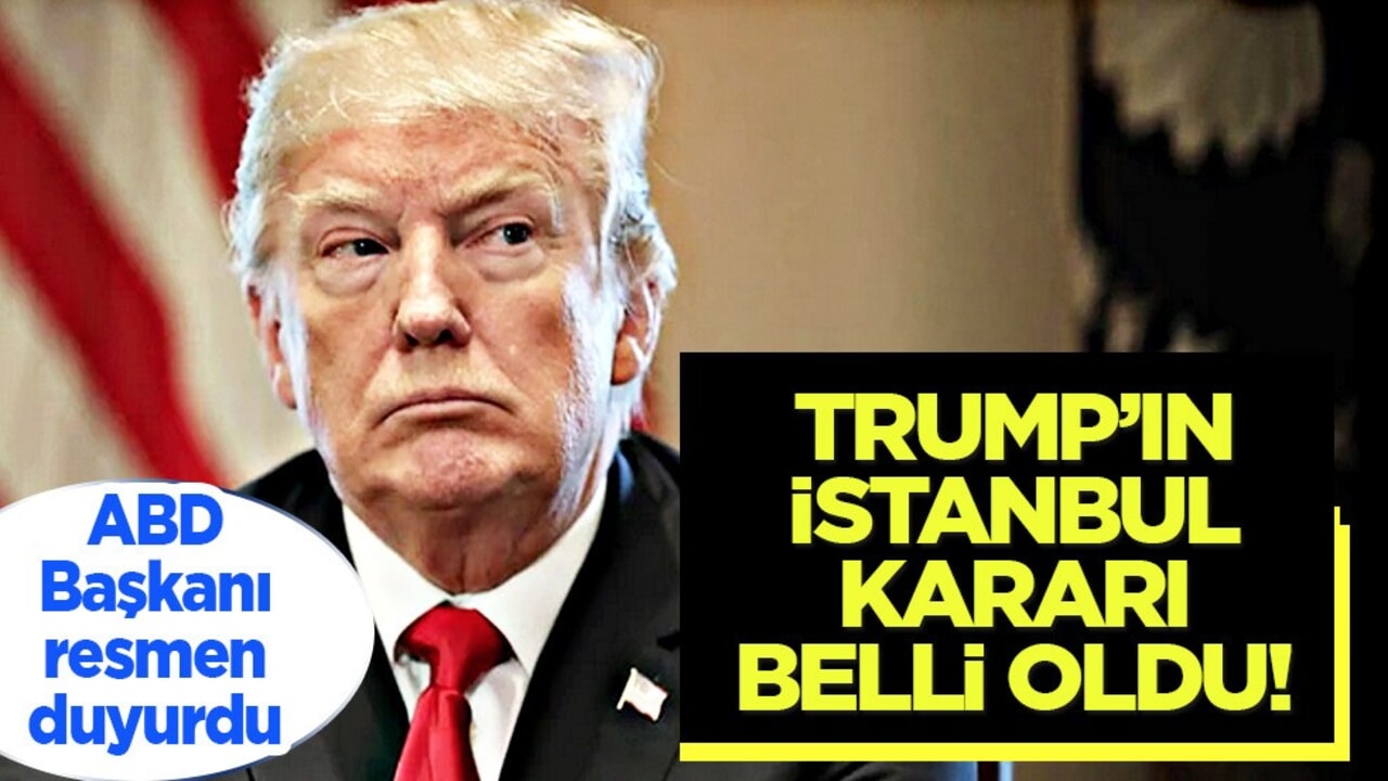 Başkan Donald Trump, İstanbul'a gelmeyecek: Putin İstanbul'da istemiyor! Tarihi haber geldi!