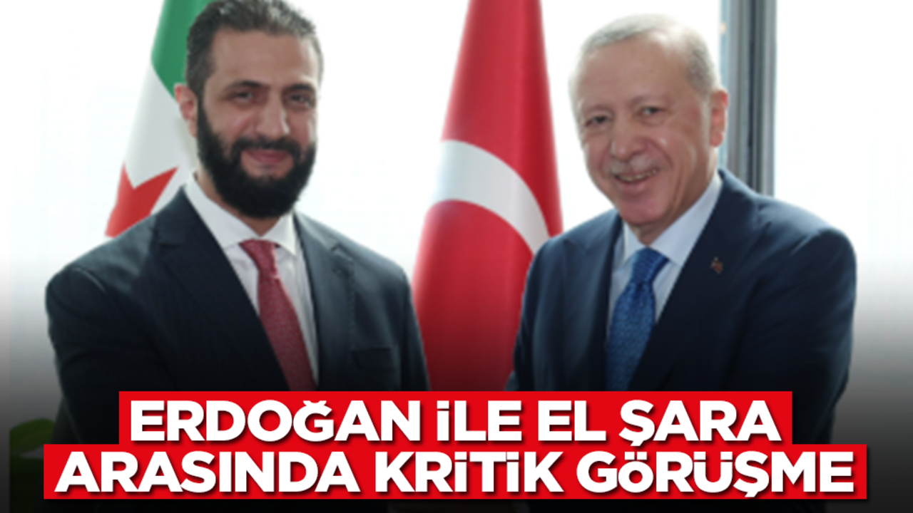 Başkan Erdoğan ile Ahmed El Şara arasında kritik görüşme
