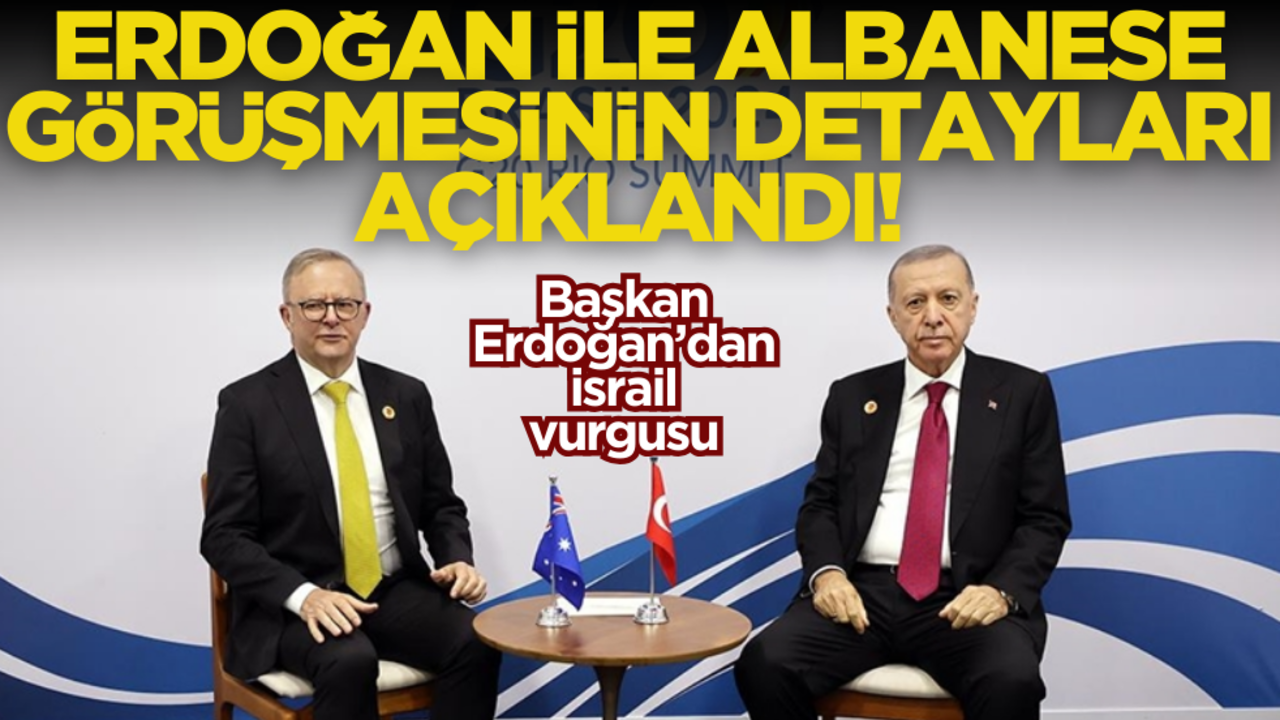 Başkan Erdoğan ile Albanese görüşmesinin detayları açıklandı!