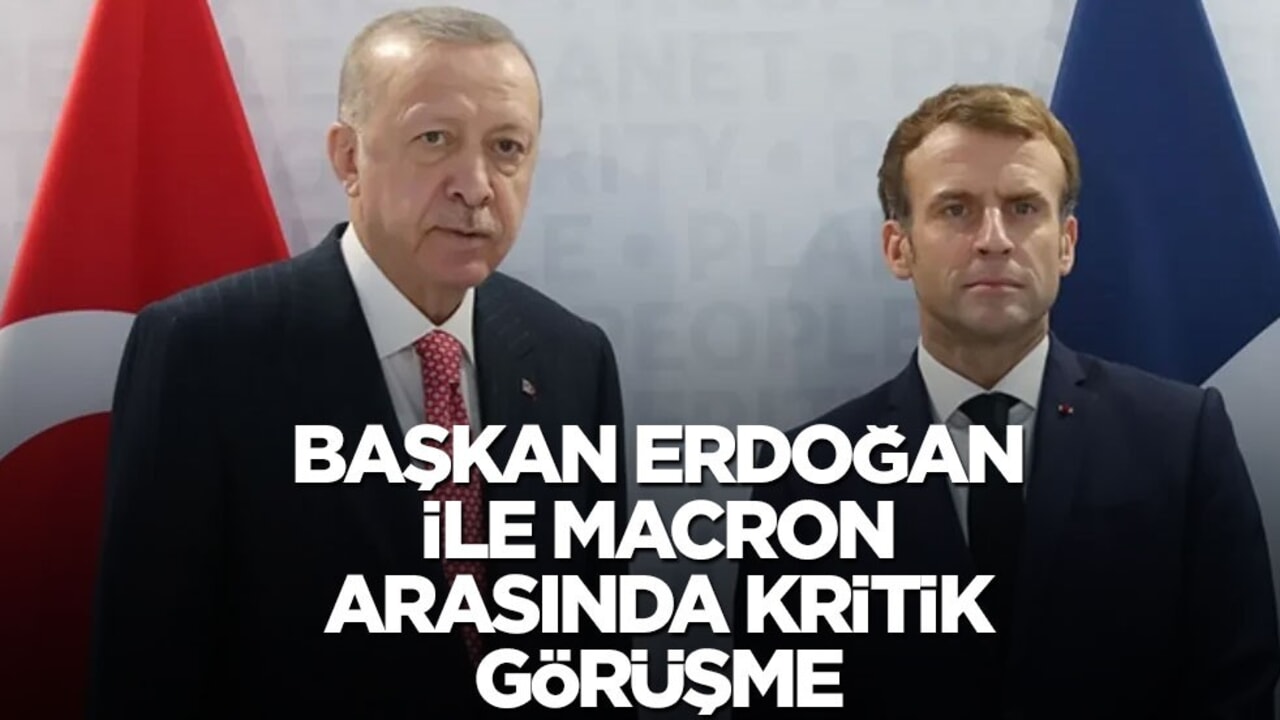 Başkan Erdoğan ile Macron arasında kritik görüşme