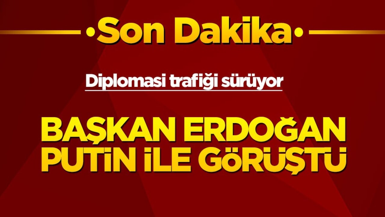 Başkan Erdoğan Putin ile görüştü