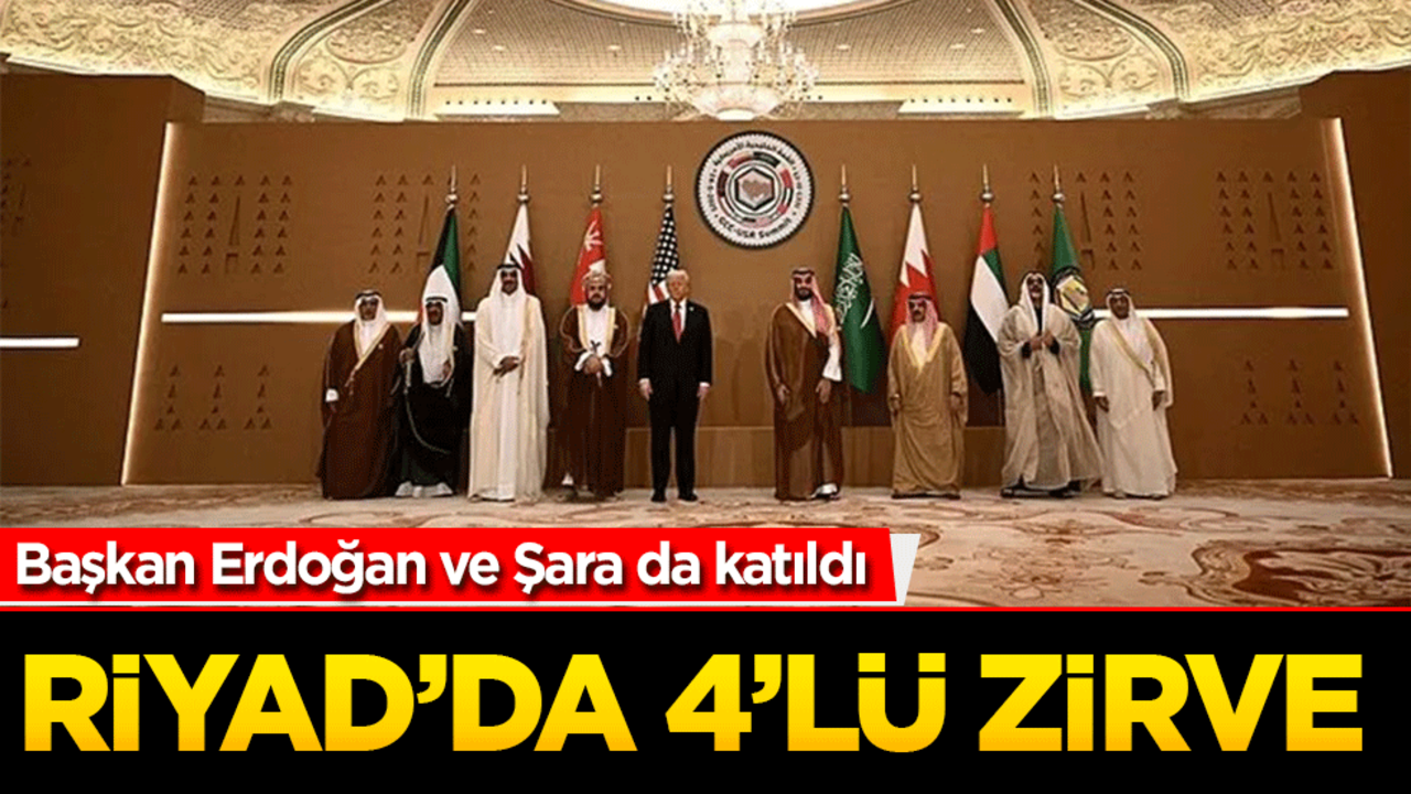 Başkan Erdoğan ve Şara da katıldı! Riyad’da 4’lü Zirve