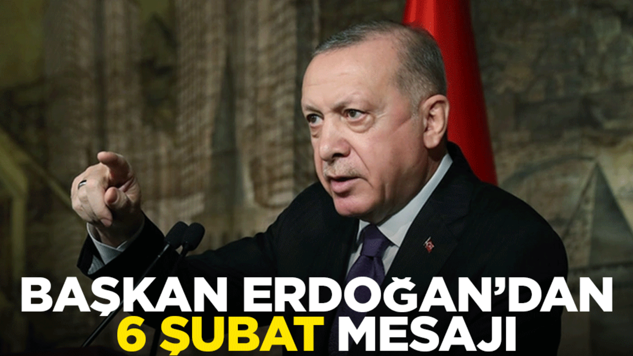 Başkan Erdoğan'dan 6 Şubat paylaşımı