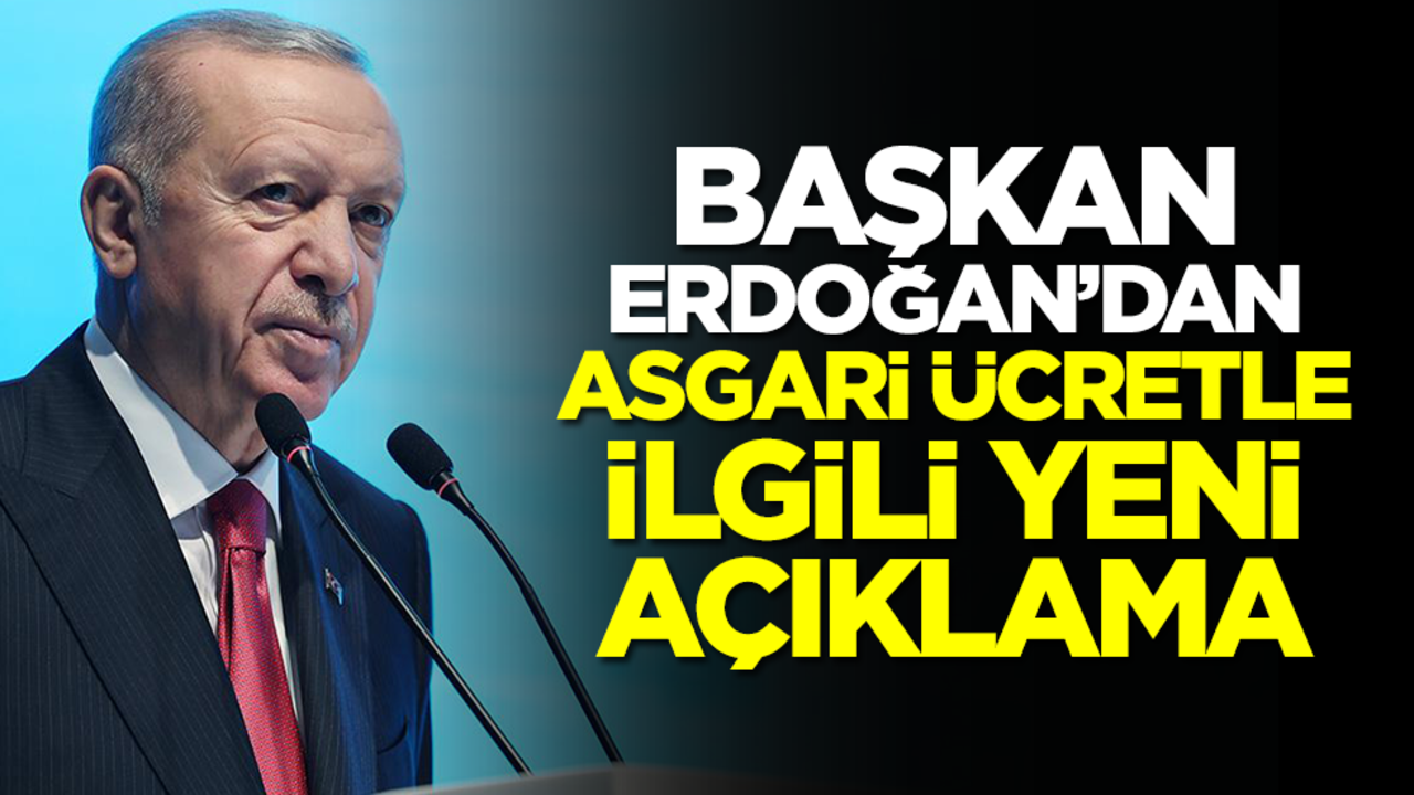 Başkan Erdoğan'dan asgari ücretle ilgili yeni açıklama