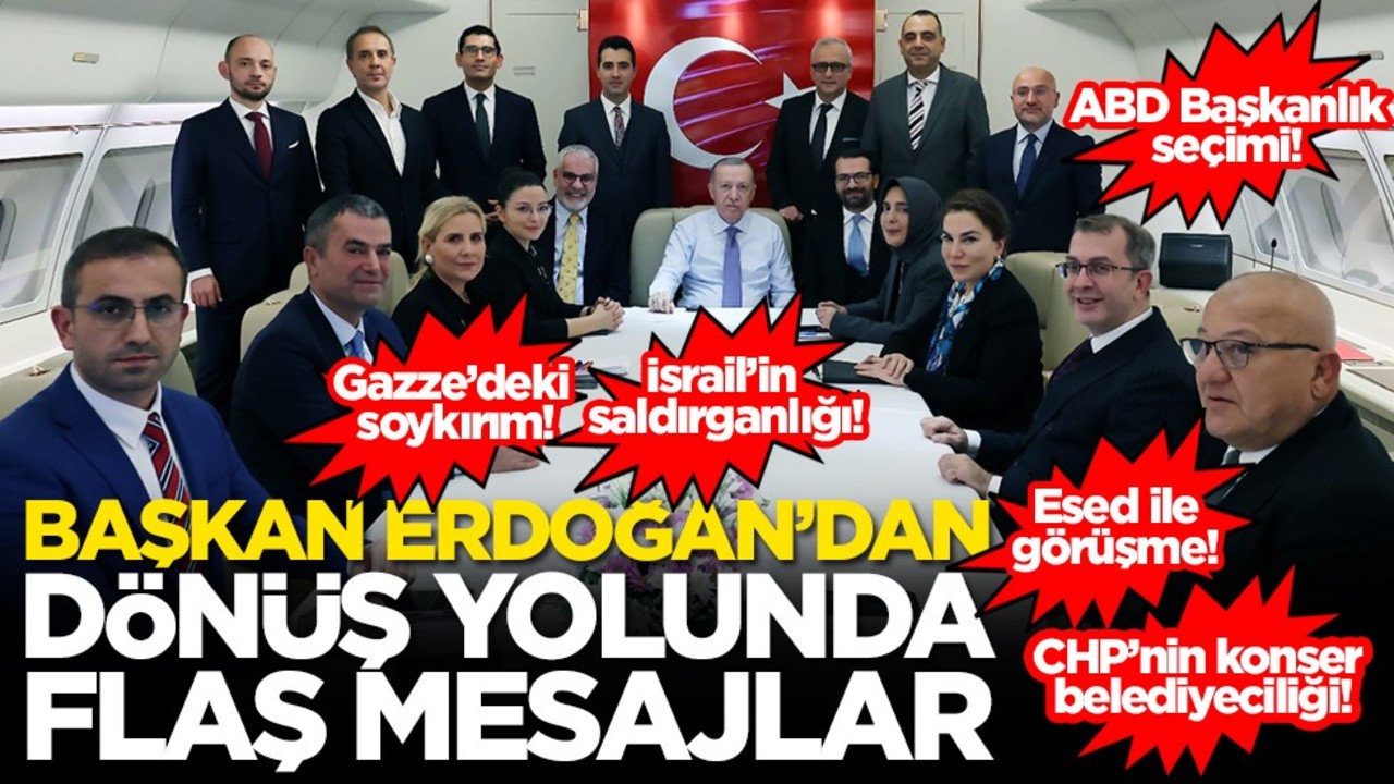 Başkan Erdoğan'dan dönüş yolunda flaş mesajlar