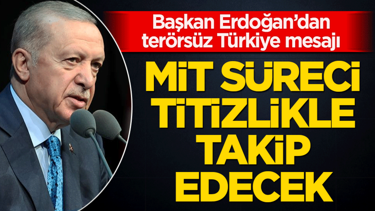 Başkan Erdoğan’dan net mesaj: Terörsüz Türkiye yolunda geri dönüş yok!