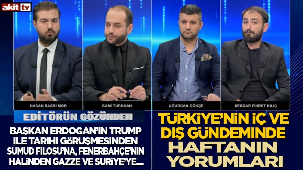 Başkan Erdoğan’ın Trump ile tarihi görüşmesi, Sumud filosu, Fenerbahçe’nin hali… Akit editörleri Türkiye’nin iç ve dış gündemini yorumladı