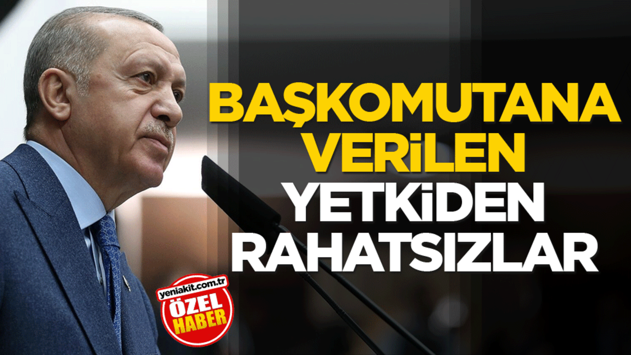 Başkomutana verilen yetkiden rahatsızlar