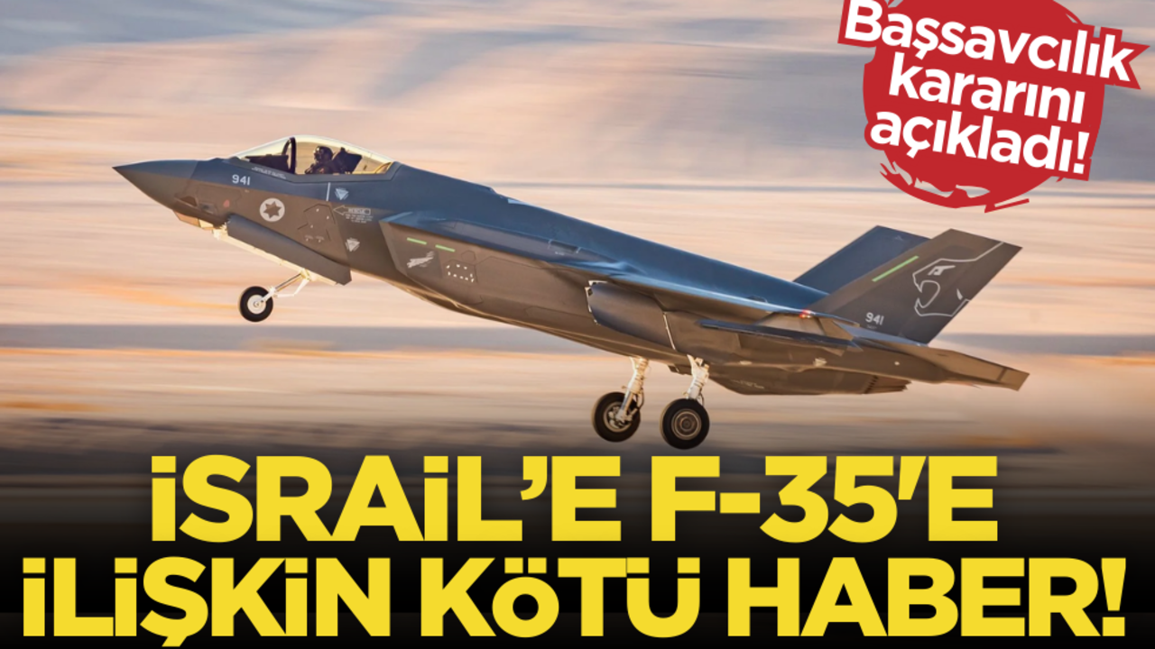 Başsavcılık kararını açıkladı! İsrail’e F-35’ten kötü haber