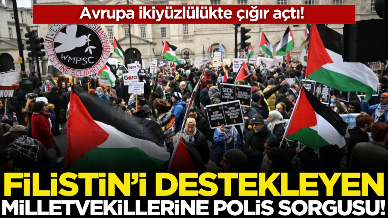 Batı ikiyüzlülükte çığır açtı! Filistin'i destekleyen Milletvekillerine polis sorgusu