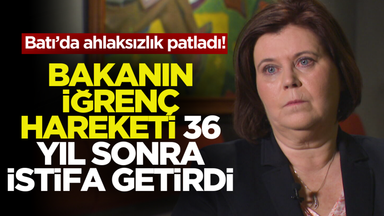 Batı’da ahlaksızlık patladı! Bakanın iğrenç hareketi 36 yıl sonra istifa getirdi